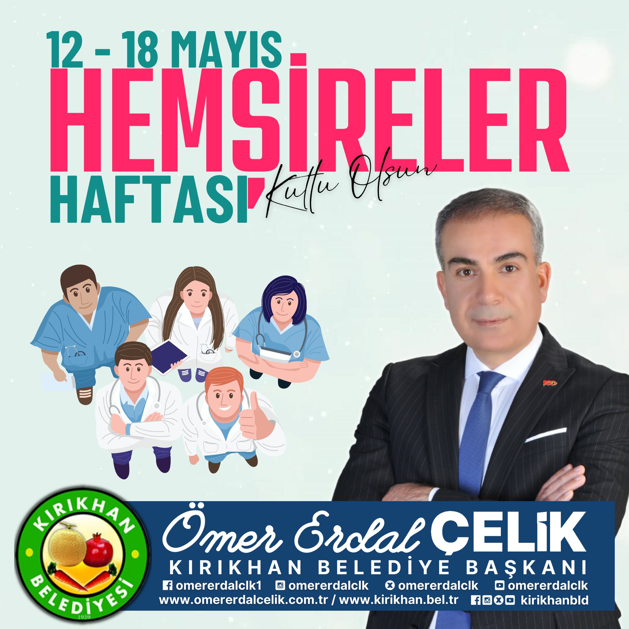 ÇELİK ” HEMŞİRELERİMİZ HER TÜRLÜ ÖVGÜ  VE TAKDİRİ FAZLASIYLA HAK EDERLER”